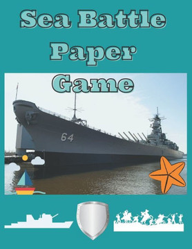 Sea Battle Paper Game: Battleship Paper Game Grid, Sea Battle Book, Activity Book for Children and Adults