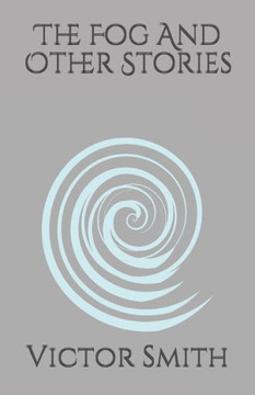 The Fog And Other Stories