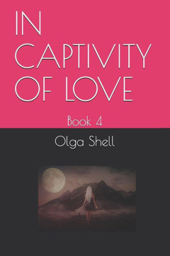 In Captivity of Love: Book 4