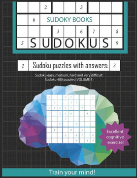 Sudoku puzzles with answers: Sudoku easy medium hard and very difficult sudoku, 400 puzzles (Volume 1) - Large Print
