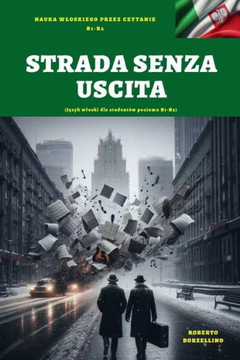 STRADA SENZA USCITA (Italian B1-B2): (Język wloski dla studentów poziomu B1-B2)