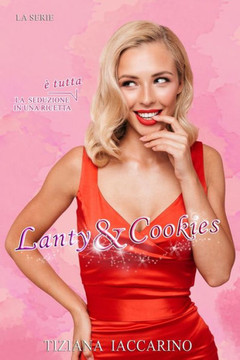Lanty&Cookies: LA SERIE (Volume uno)