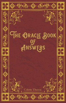 The Oracle Book of Answers: Get Fast Answers to Life's Difficult Questions