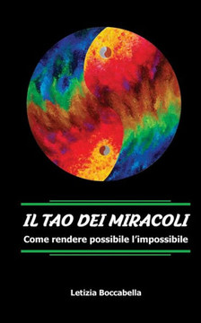 Il Tao dei miracoli: Come rendere possibile l'impossibile