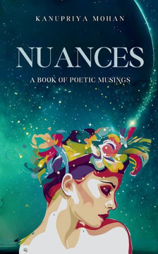 Nuances-A book of poetic musings Nuances-A book of poetic musings