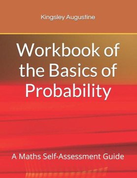 Workbook Of The Basics Of Probability : A Maths Self-Assessment Guide