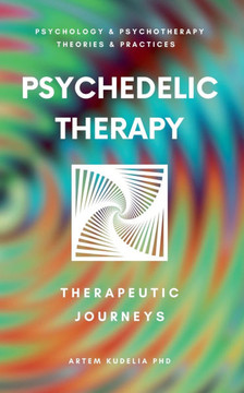 Psychedelic Therapy: The Healing Power Therapeutic Journeys