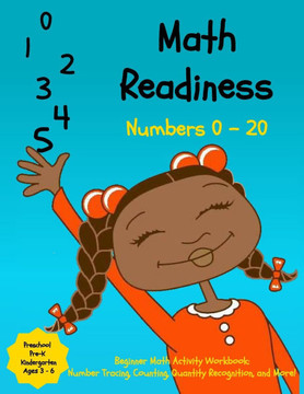 Preschool Math Readiness Workbook: Beginner Math Skills for Pre-K, Preschool, Kindergarten, Kids Ages 3 - 6, and Toddlers: Trace Numbers, Counting, Nu