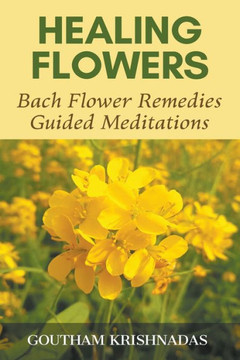 Healing Flowers: Bach Flower Remedies Guided Meditations