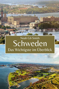 Schweden: Das Wichtigste im Überblick