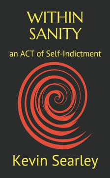 Within Sanity: an ACT of Self-Indictment