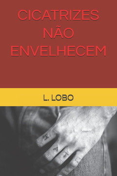 Cicatrizes Não Envelhecem Cicatrizes Não Envelhecem