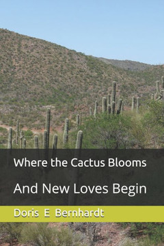 Where the Cactus Blooms: And New Loves Grow