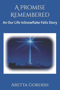 A Promise Remembered: An Our Life in Snowflake Falls Story