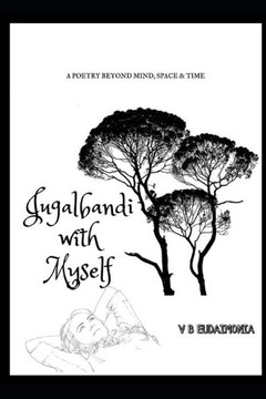 Jugalbandi With Myself: Poetry for soul