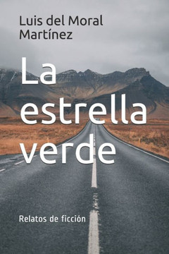 La estrella verde: Relatos de ficción La estrella verde: Relatos de ficción