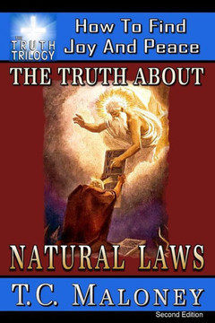 The Truth About Natural Laws: How To Find Joy And Peace The Truth About Natural Laws: How To Find Joy And Peace