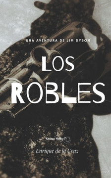 Los Robles: La primera aventura de Jim Dyson.