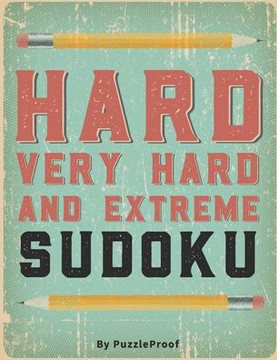 Hard Sudoku Puzzle Book For Adults - Hard, Very Hard And Extreme: Hard Large Print Sudoku Puzzles. Inside you will find 180 Sudoku puzzles from Hard T - Large Print