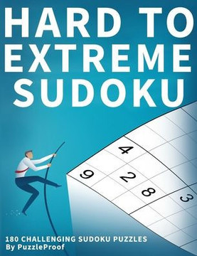 Hard Sudoku Puzzle Book For Adults: Challenging Sudoku puzzles, 60 Hard, 60 Very Hard And 60 Extremely Hard Sudoku Puzzles Inside. Two puzzles on a pa - Large Print