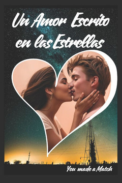 MATCH ""La conexion del universo, un amor escrito en las estrellas"": Los hilos del destino, en la busqueda de nuestra alma gemela.