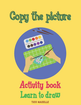 Copy the picture: Activity book - Learn to draw - How to draw with grid lines - For kids