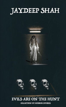Evils Are on the Hunt (Collection of Horror Stories)