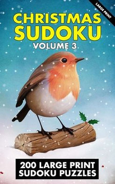 Christmas Sudoku: 200 Large Print Sudoku Puzzles - Easy, Moderate, Difficult, Hard - Large Print