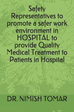 Safety Representatives To Promote A Safer Work Environment In Hospital To Provide Quality Medical Treatment To Patients In Hospital Safety Representatives To Promote A Safer Work Environment In Hospital To Provide Quality Medical Treatment To Patients In Hospital