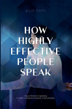 How Highly Effective People Speak How Highly Effective People Speak
