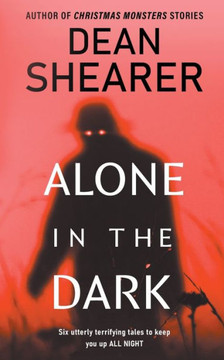 Alone in the Dark: A Short Story Collection