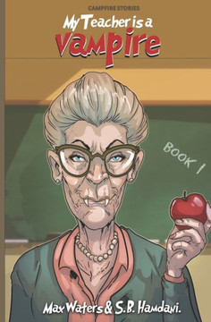 Campfire Stories: My Teacher Is A Vampire