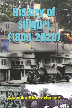 History of Siliguri (1800-2020) History of Siliguri (1800-2020)