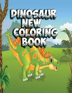 Dinosaur new coloring book: 120 dinosaurs on backgrounds to color (Dinosaur Coloring Book for Kids) Dinosaur new coloring book: 120 dinosaurs on backgrounds to color (Dinosaur Coloring Book for Kids)