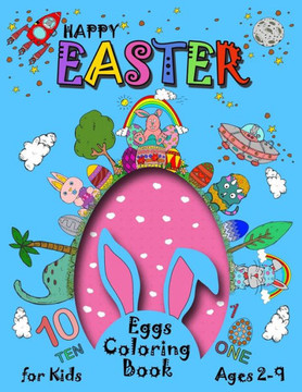 Happy Easter Eggs Coloring Book For Kids 2-9: A Collection of Fun and Easy Happy Easter Coloring Pages for Kids - Makes a perfect gift for Easter - En