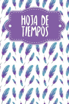 Hoja de tiempos: Hojas de trabajo semanales para completar durante 2 años - Motivo: Plumas