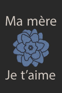 Ma mére je t'aime: anniversaire de mere - bloc-notes - cadeau pour maman