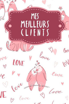 Mes meilleurs clients: Carnet à compléter pour l'enregistrement des conversations avec les (nouveaux) clients - Motif: Aimer les animaux
