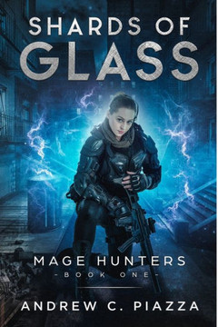 Shards Of Glass : An Urban Fantasy Action Adventure