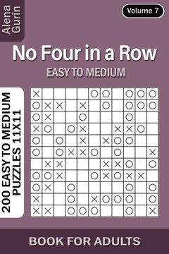 No Four in a Row puzzle book for Adults: 200 Easy to Medium Puzzles 11x11 (Volume 7)