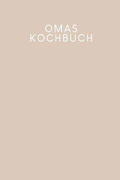 Omas Kochbuch: Rezeptbuch zum Ausfüllen - Motiv: Nude Omas Kochbuch: Rezeptbuch zum Ausfüllen - Motiv: Nude