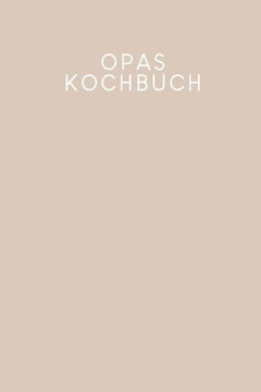 Opas Kochbuch: Rezeptbuch zum Ausfüllen - Motiv: Nude Opas Kochbuch: Rezeptbuch zum Ausfüllen - Motiv: Nude