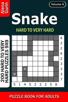 Snake puzzle book for Adults: 200 Hard to Very Hard Puzzles 9x9 (Volume6)