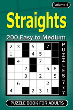 Straights puzzle book for Adults.: 200 Easy to Medium Puzzles 7x7 (Volume 4)