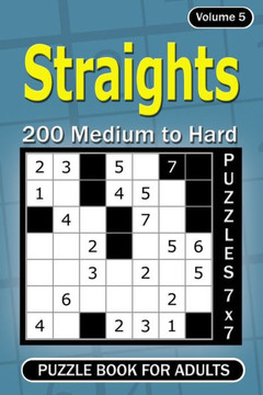 Straights puzzle book for Adults.: 200 Medium to Hard Puzzles 7x7 (Volume 5)