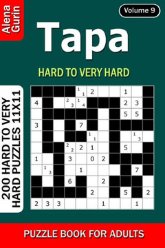 Tapa puzzle book for Adults: 200 Hard to Very Hard Puzzles 11x11 (Volume9)