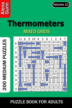 Thermometers puzzle book for Adults: 200 Medium Puzzles Mixed Grids (Volume 11)
