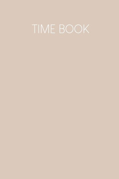Time Book: Weekly timesheets to complete for 2 years - Design: Nude