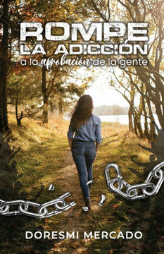 Rompe la adicción a la aprobación de la gente