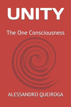 Unity: The One Consciousness
